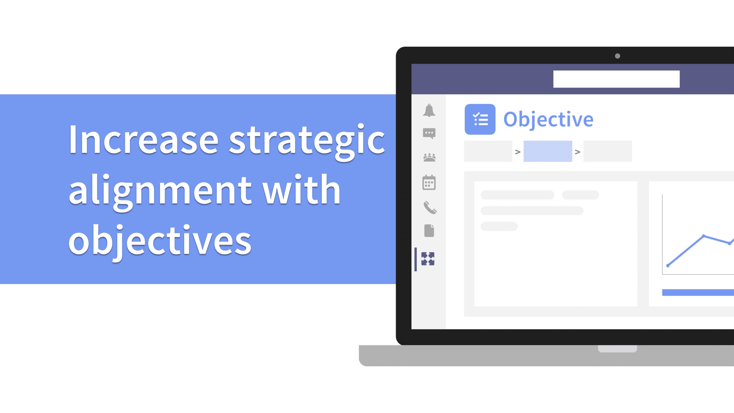 Increase strategic alignment with objectives
